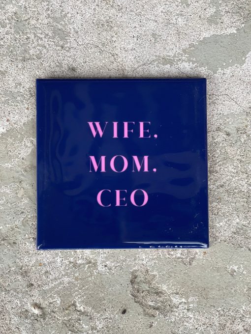 Tegeltje Wife mom CEO