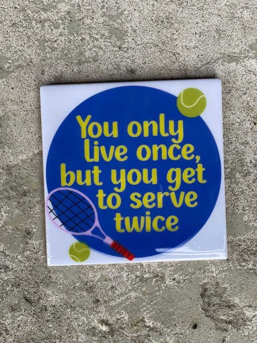 Tegeltje tennis you got to serve twice