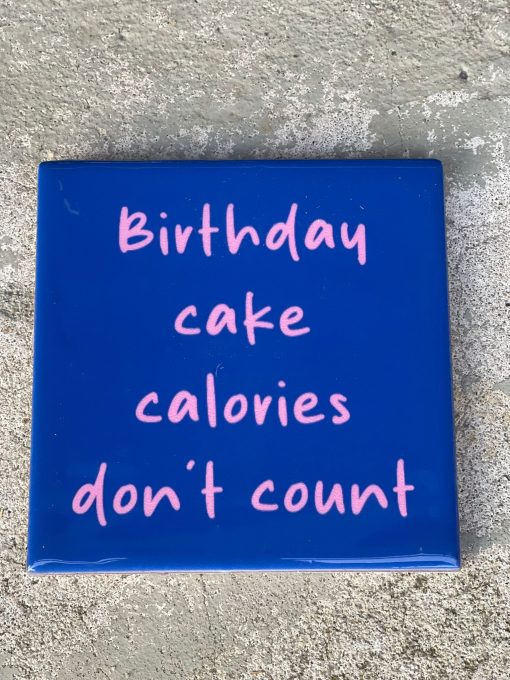 Tegeltje Birthday cake calories | Hippe Spreuktegel | Nieuwe woning cadeau | Housewarming cadeau |Verjaardagscadeau | Birthday |Verjaardag |brievenbuscadeau