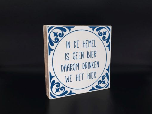 Tekst blok In de hemel is geen bier.....18x18cm (delfts blauw)