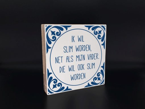 Tekst blok Slim als vader... 18x18cm (delfts blauw)