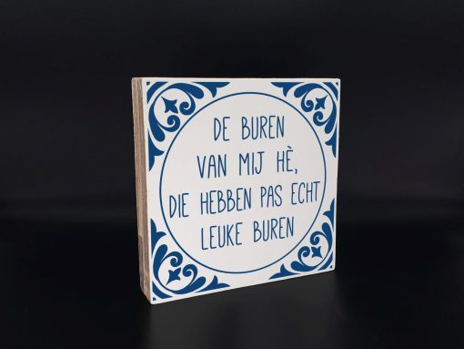 Tekst blok Leuke buren... 18x18cm (delfts blauw)