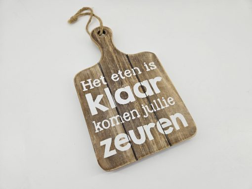 Tekst plank: Het eten is klaar komen jullie zeuren (Naturel)