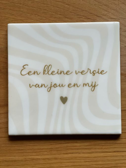 Tegeltje Een kleine versie van jou en mij | Hippe Spreuktegel | Afscheid cadeau| Nieuwe woning cadeau | Housewarming cadeau |Verjaardagscadeau | Birthday |Verjaardag |brievenbuscadeau