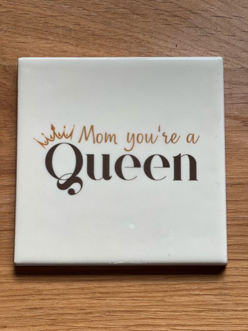 Tegeltje Mom you're a Queen | Hippe Spreuktegel | Afscheid cadeau| Nieuwe woning cadeau | Housewarming cadeau |Verjaardagscadeau | Birthday |Verjaardag |brievenbuscadeau