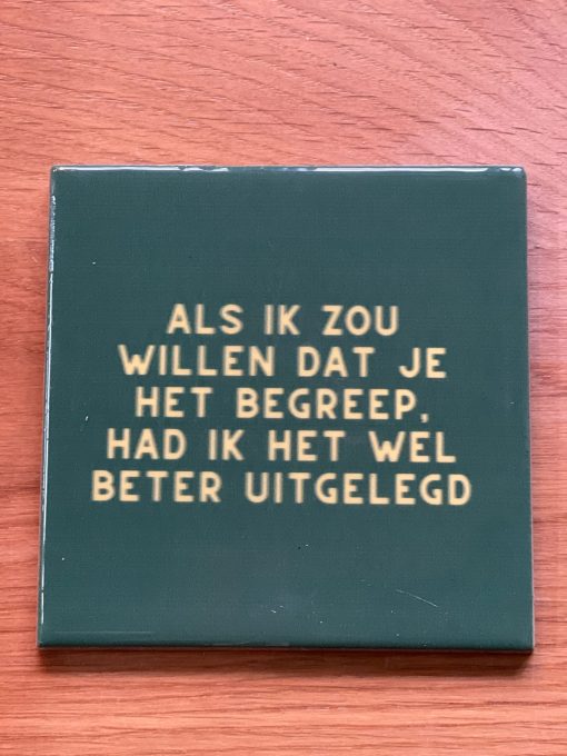 Tegeltje Als ik zou willen dat je het begreep... | Hippe Spreuktegel | Afscheid cadeau| Nieuwe woning cadeau | Housewarming cadeau |Verjaardagscadeau | Birthday |Verjaardag |brievenbuscadeau